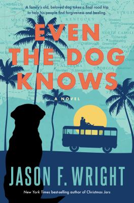 Even the dog knows : a novel /
