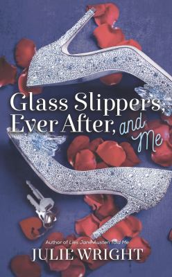 Glass slippers, ever after and me [large type] /