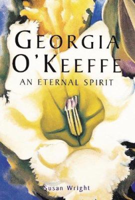 Georgia O'Keeffe : an eternal spirit /