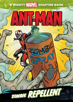 Zombie repellent : starring Ant-Man /