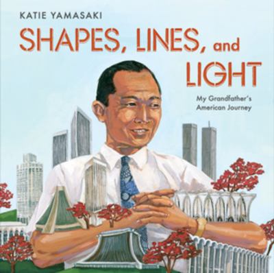 Shapes, lines, and light : my grandfather's American journey /