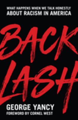 Backlash : what happens when we talk honestly about racism in America /
