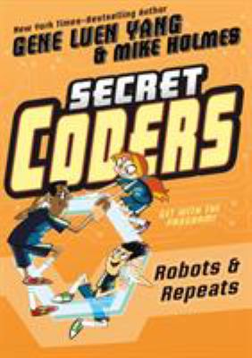 Secret coders. 4, Robots & repeats /