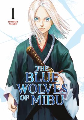 The blue wolves of Mibu. 1 /