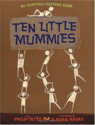 Ten little mummies : an Egyptian counting book /