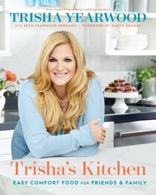 Trisha's kitchen : easy comfort food for friends and family /