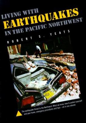 Living with earthquakes in the Pacific Northwest /