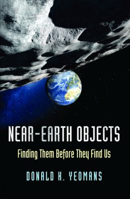 Near-Earth objects : finding them before they find us /
