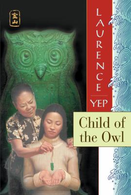 Child of the owl : Golden Mountain chronicles, 1965 /