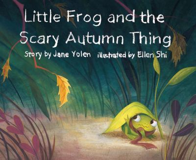 Little frog and the scary autumn thing /