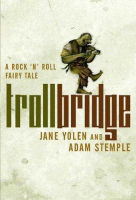 Troll Bridge : a rock 'n' roll fairy tale /