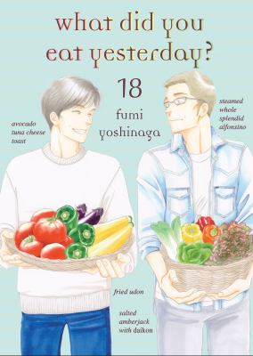 What did you eat yesterday? Vol. 18 /