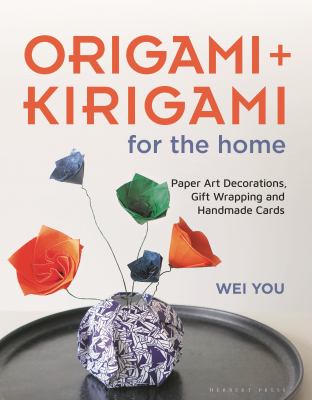 Origami + kirigami for the home : paper art decorations, gift wrapping and homemade cards /