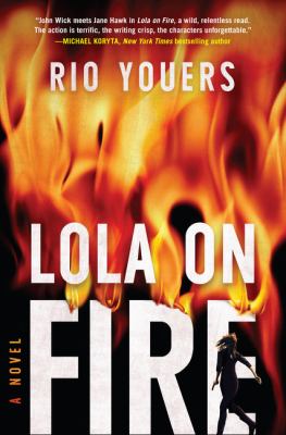 Lola on fire : a novel /