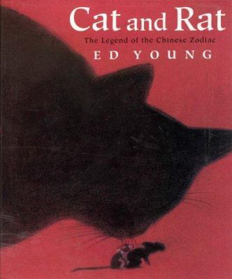 Cat and Rat : the legend of the Chinese zodiac /