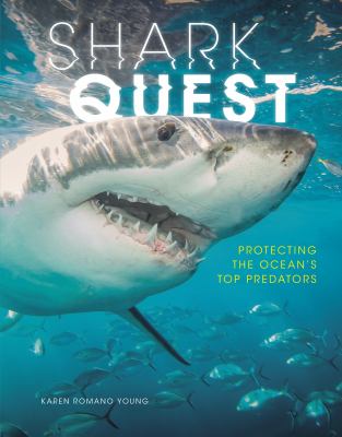 Shark quest : protecting the ocean's top predators /