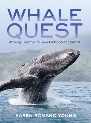 Whale quest : working together to save endangered species /