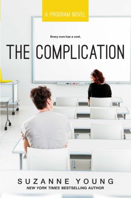 The complication : a program novel /
