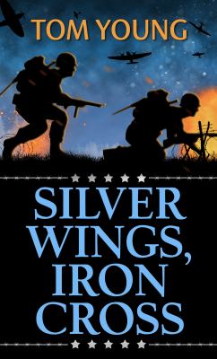 Silver Wings, Iron Cross [large type] /