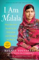I am Malala : how one girl stood up for education and changed the world /