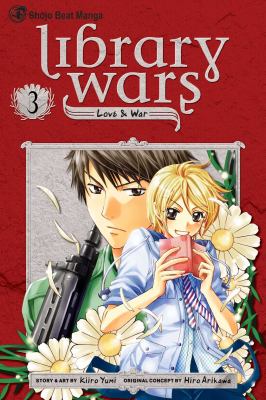 Library wars. 3 : love & war /