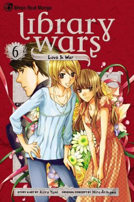 Library wars. 6, Love & war /
