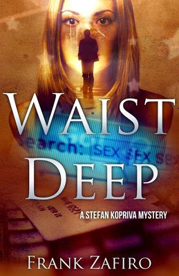 Waist deep : a Stefan Kopriva novel /