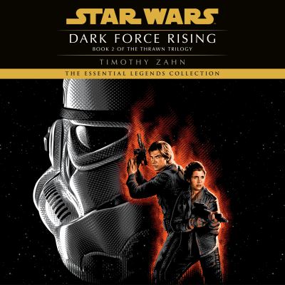 Dark force rising [eaudiobook] : Star wars legends (the thrawn trilogy).