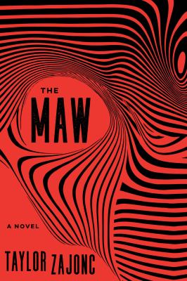 The maw : a novel /
