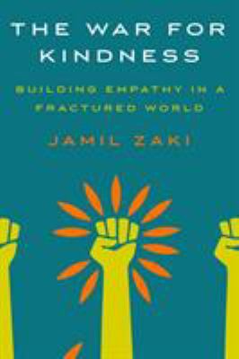 The war for kindness : building empathy in a fractured world /
