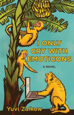 I only cry with emoticons : :'( : a novel /