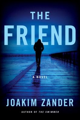 The friend : a novel /