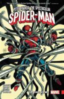 Peter Parker : the spectacular Spider-Man. Coming home /