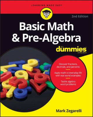 Basic math & pre-algebra for dummies /