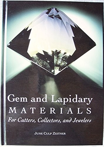 Gem and lapidary materials : for cutters, collectors, and jewelers /