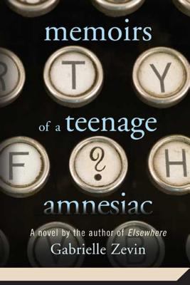 Memoirs of a teenage amnesiac /