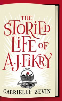 The storied life of A.J. Fikry : [large type] : a novel /