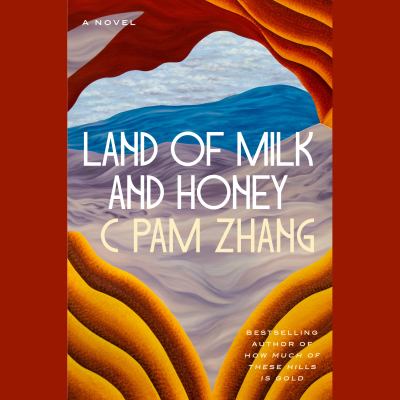 Land of milk and honey [eaudiobook] : A novel.