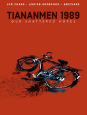 Tiananmen 1989 : our shattered hopes /