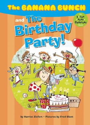 Banana bunch and the birthday party! /