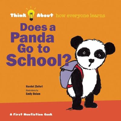 Does a panda go to school? : think about how everyone learns /
