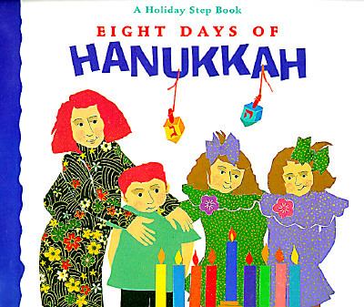 Eight days of Hanukkah : a holiday step book /