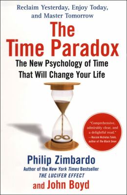 The time paradox : the new psychology of time that will change your life /