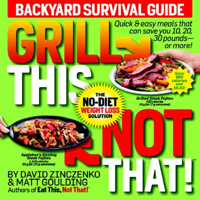 Grill this, not that! : backyard survival guide /