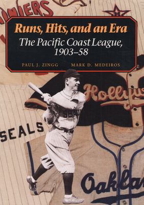 Runs, hits, and an era : the Pacific Coast League, 1903-58 /