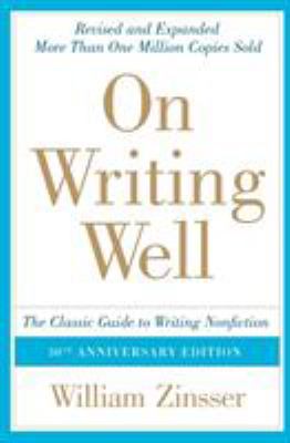 On writing well : the classic guide to writing nonfiction /