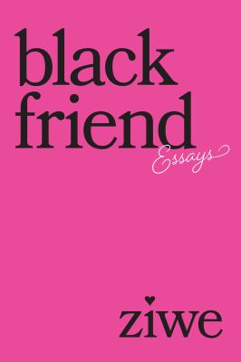 Black friend : essays /