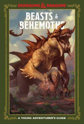 Beasts & behemoths : a young adventurer's guide /