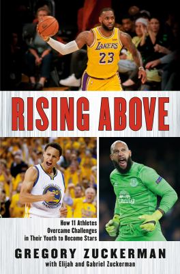 Rising above : how 11 athletes overcame challenges in their youth to become stars /