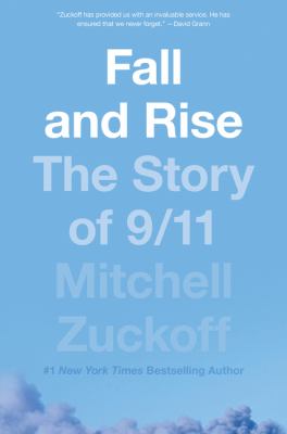 Fall and rise : the story of 9/11 /